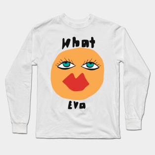 What Eva - antisocial orange Long Sleeve T-Shirt